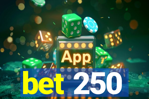bet 250